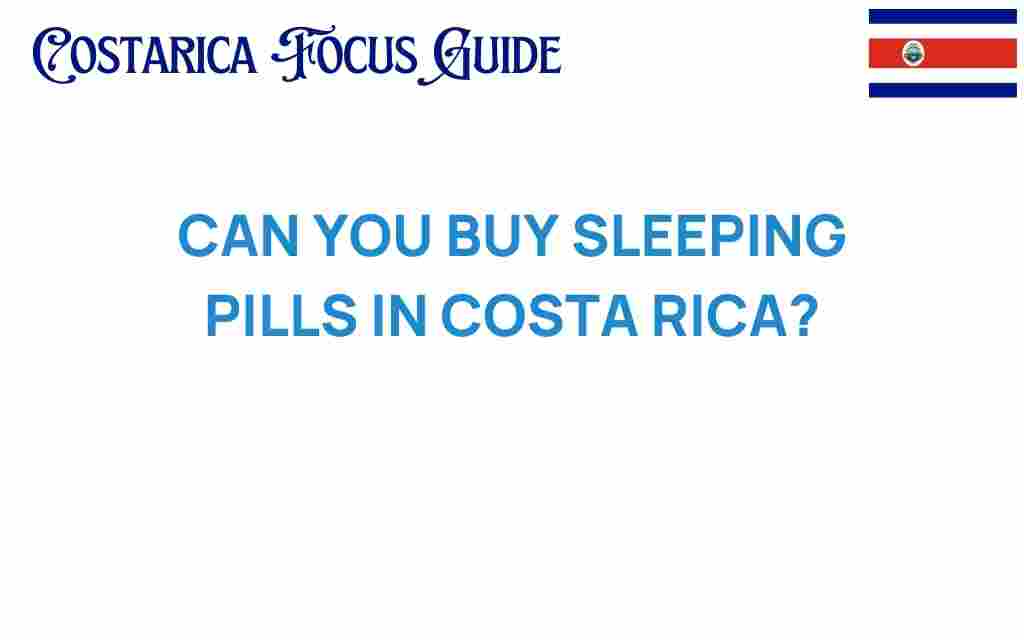can-you-buy-sleeping-pills-in-costa-rica