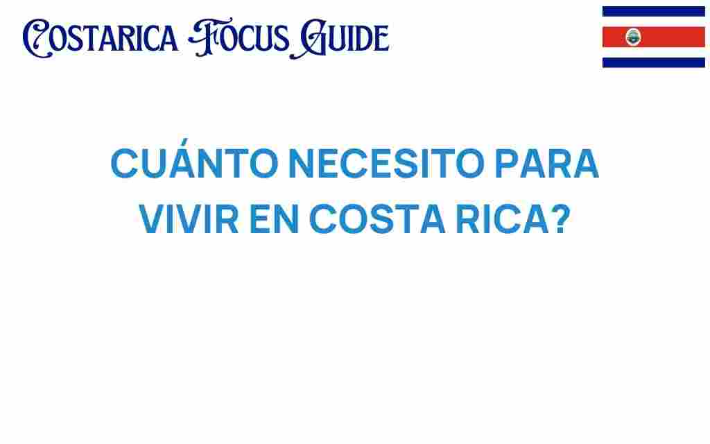 cuanto-necesito-para-vivir-en-costa-rica