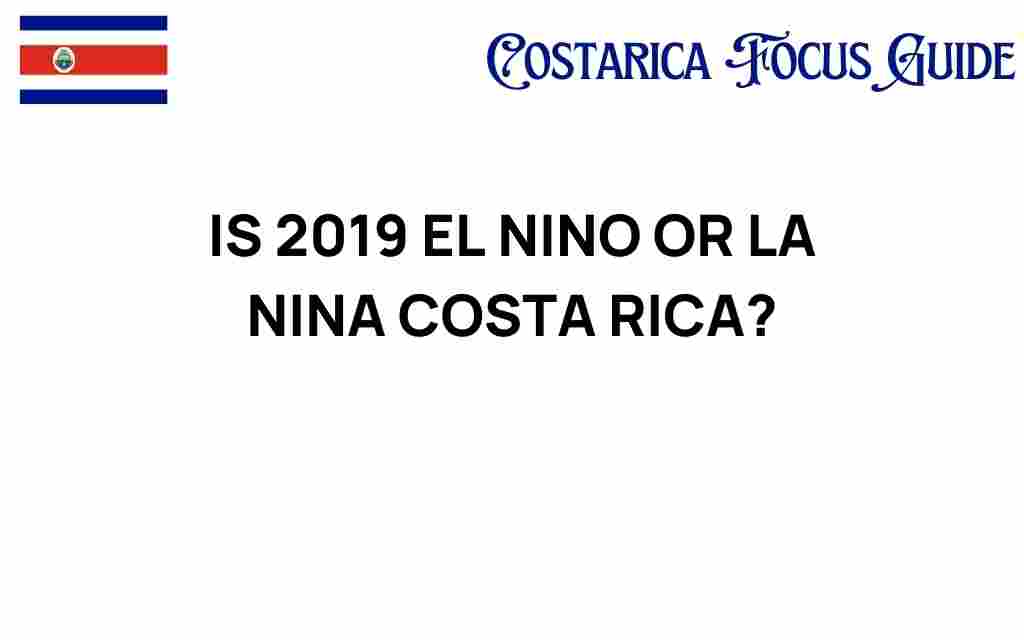 is-2019-el-nino-or-la-nina-costa-rica