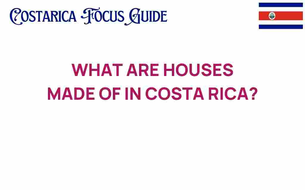 what-houses-are-made-of-in-costa-rica