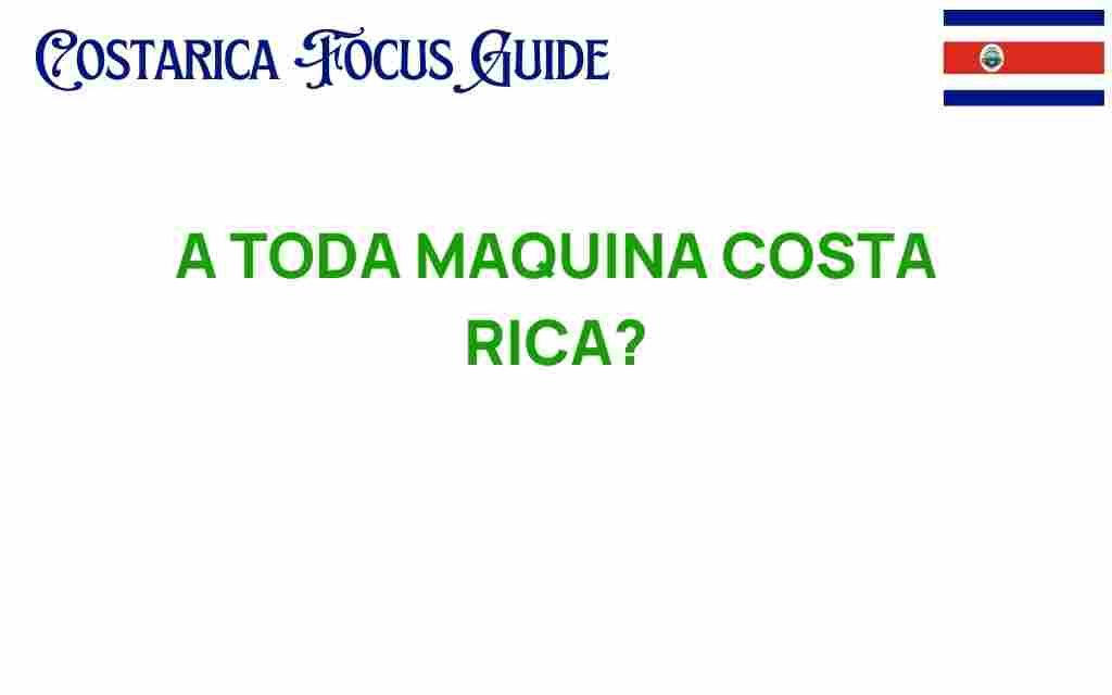 a-toda-maquina-costa-rica