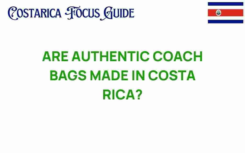 are-authentic-coach-bags-made-in-costa-rica