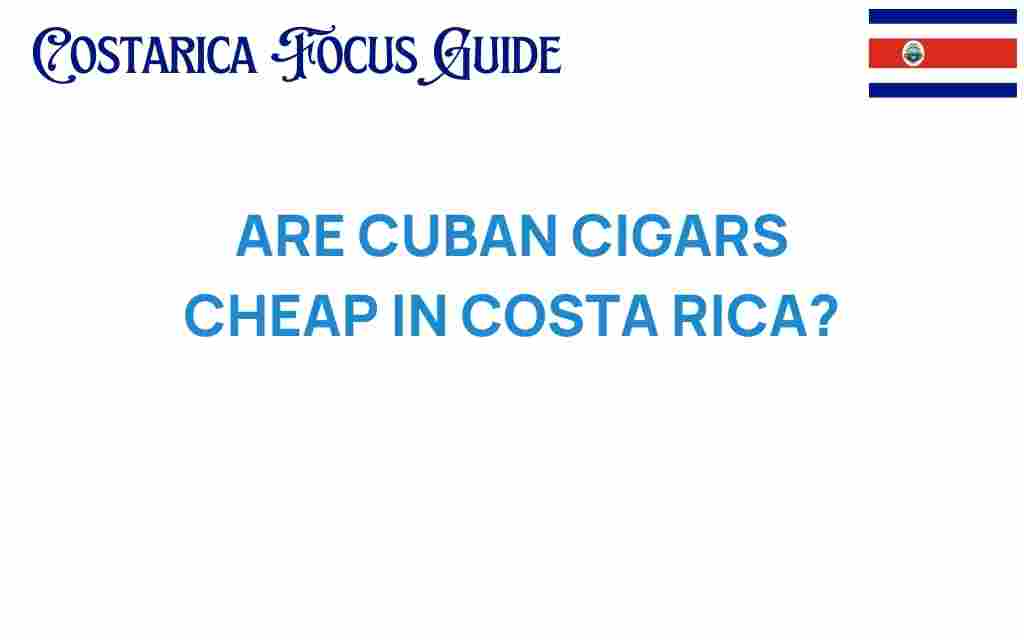 are-cuban-cigars-cheap-in-costa-rica