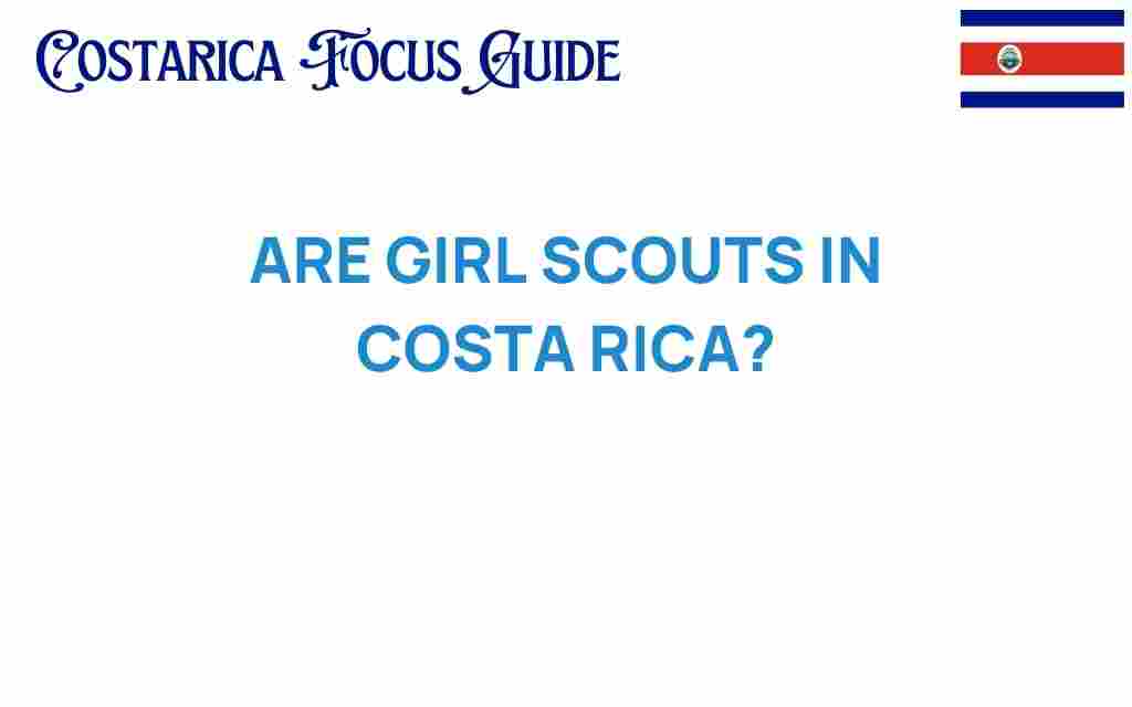 are-girl-scouts-in-costa-rica