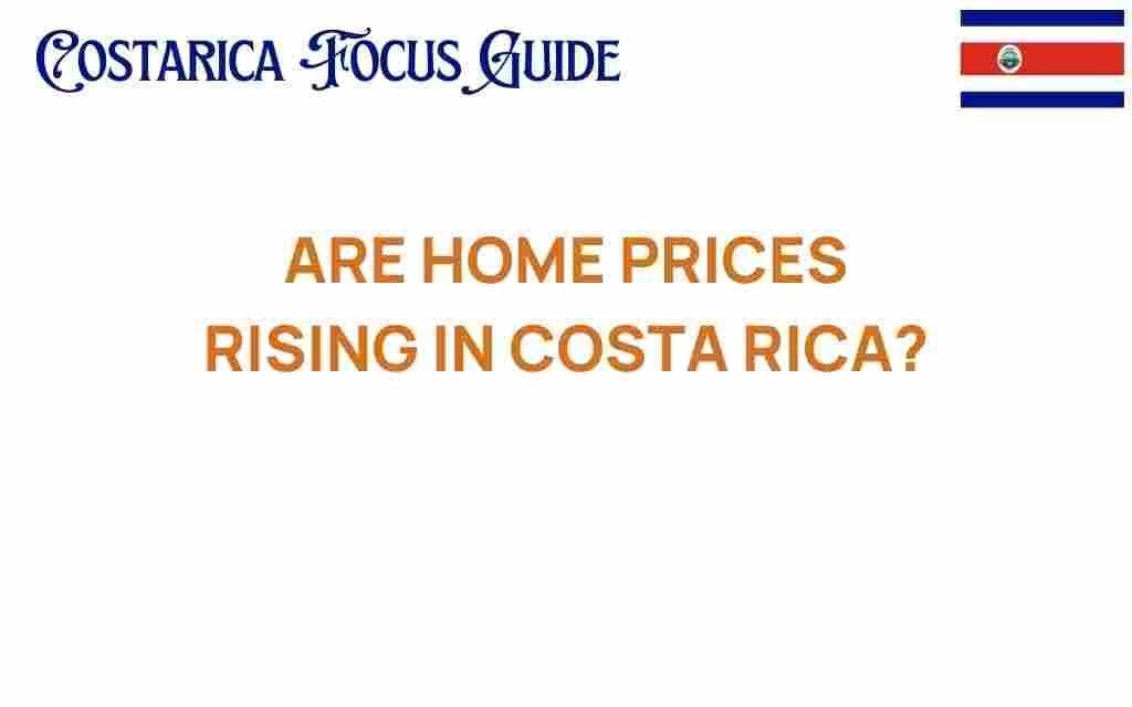 are-home-prices-rising-in-costa-rica