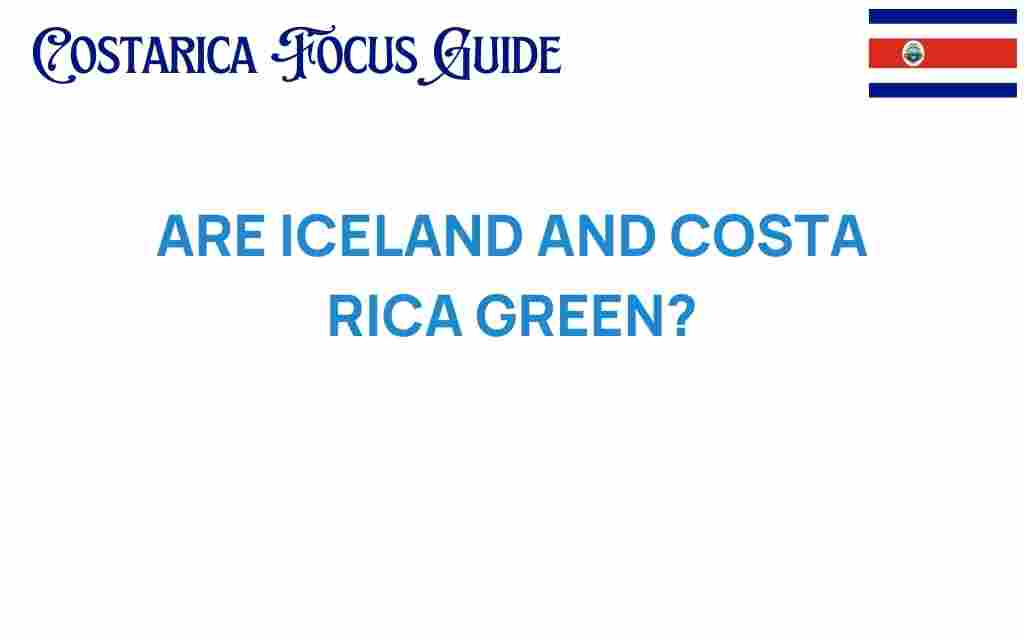 are-iceland-and-costa-rica-green