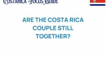Are the Costa Rica Couple Still Together? Unraveling Their Love Story