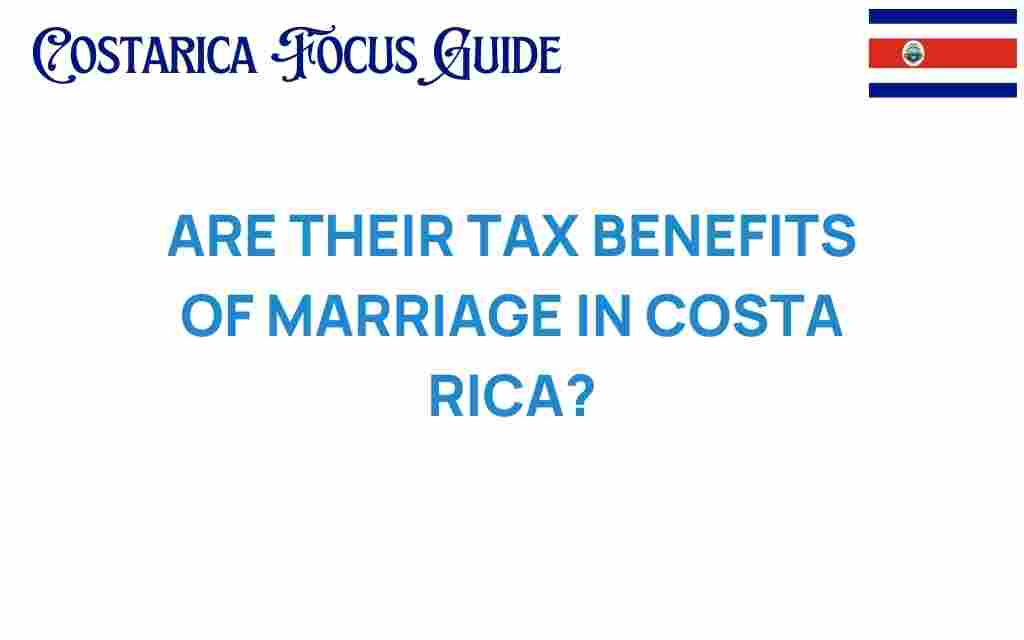 tax-benefits-marriage-costa-rica