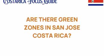 Discovering Green Zones in San Jose, Costa Rica: Nature’s Hidden Gems