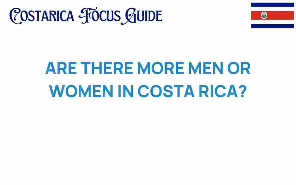 are-there-more-men-or-women-in-costa-rica