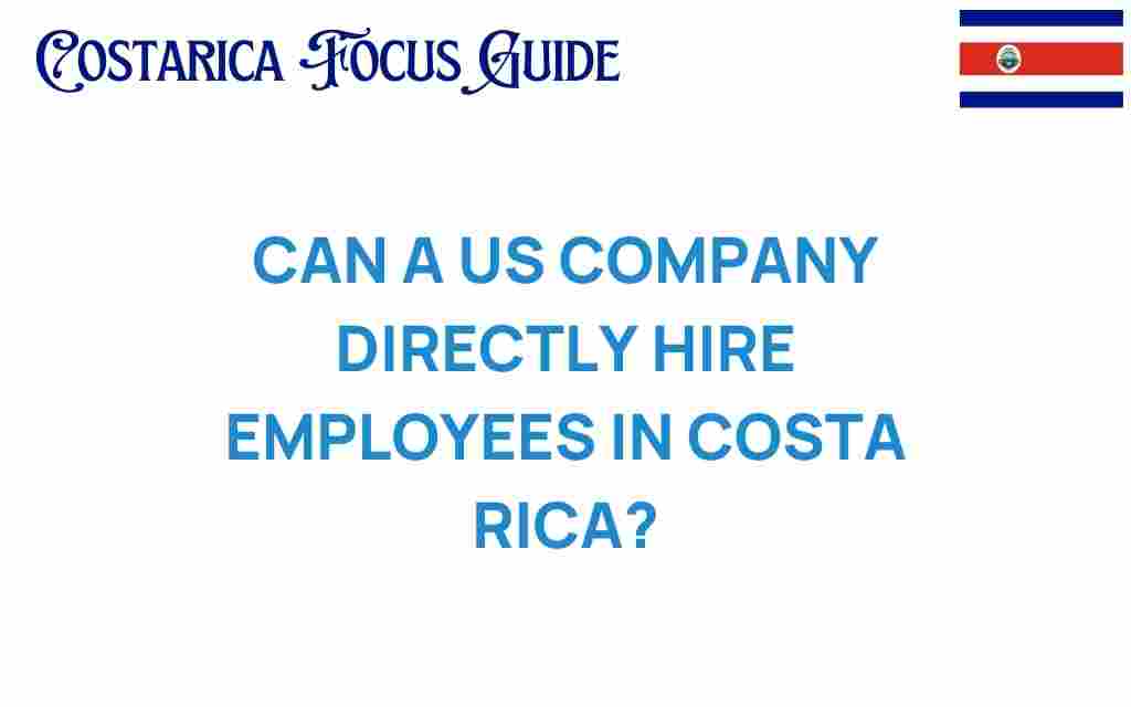 can-a-us-company-directly-hire-employees-costa-rica