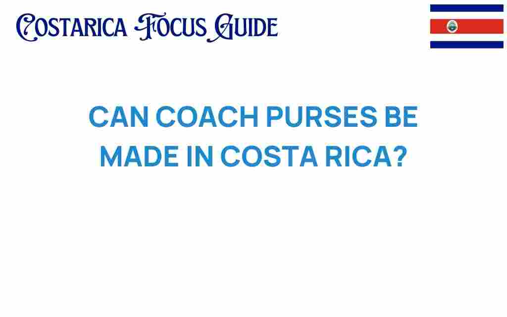 can-coach-purses-made-in-costa-rica