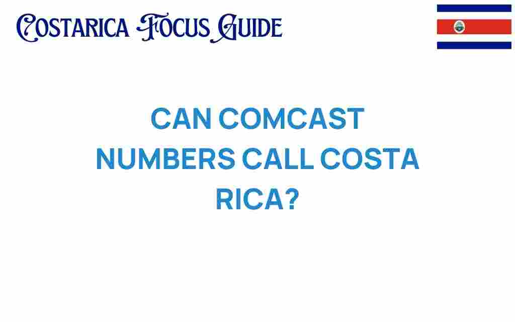 can-comcast-numbers-call-costa-rica