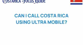 Can I Call Costa Rica Using Ultra Mobile? Discover the Answer!
