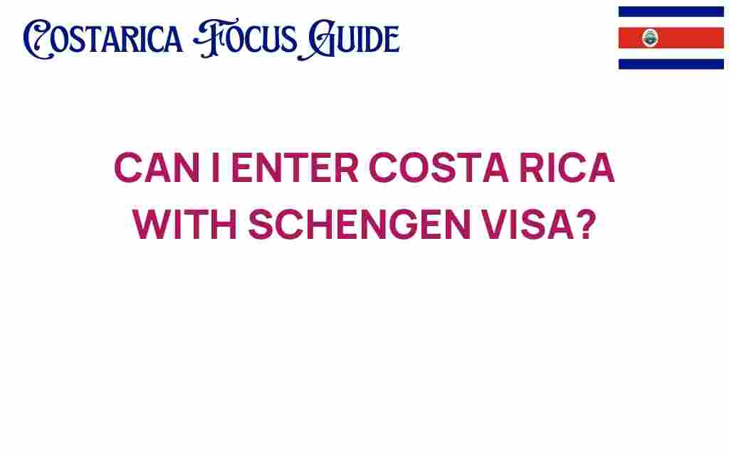 can-i-enter-costa-rica-with-schengen-visa