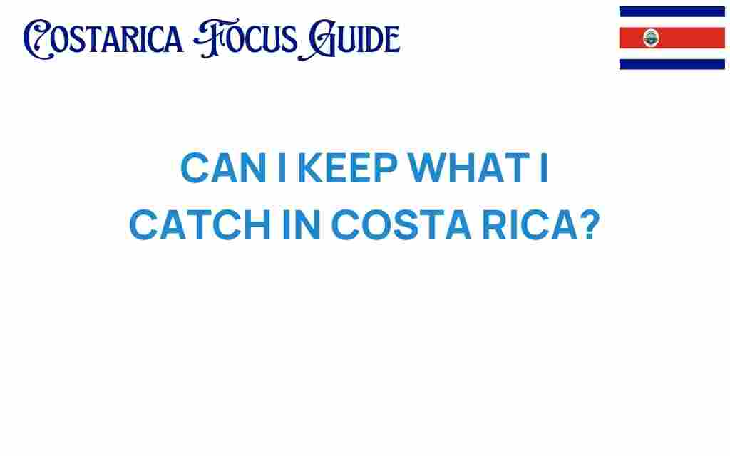 can-i-keep-what-i-catch-in-costa-rica