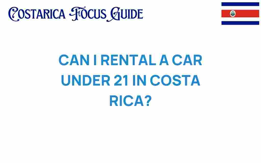 can-i-rent-a-car-under-21-costa-rica