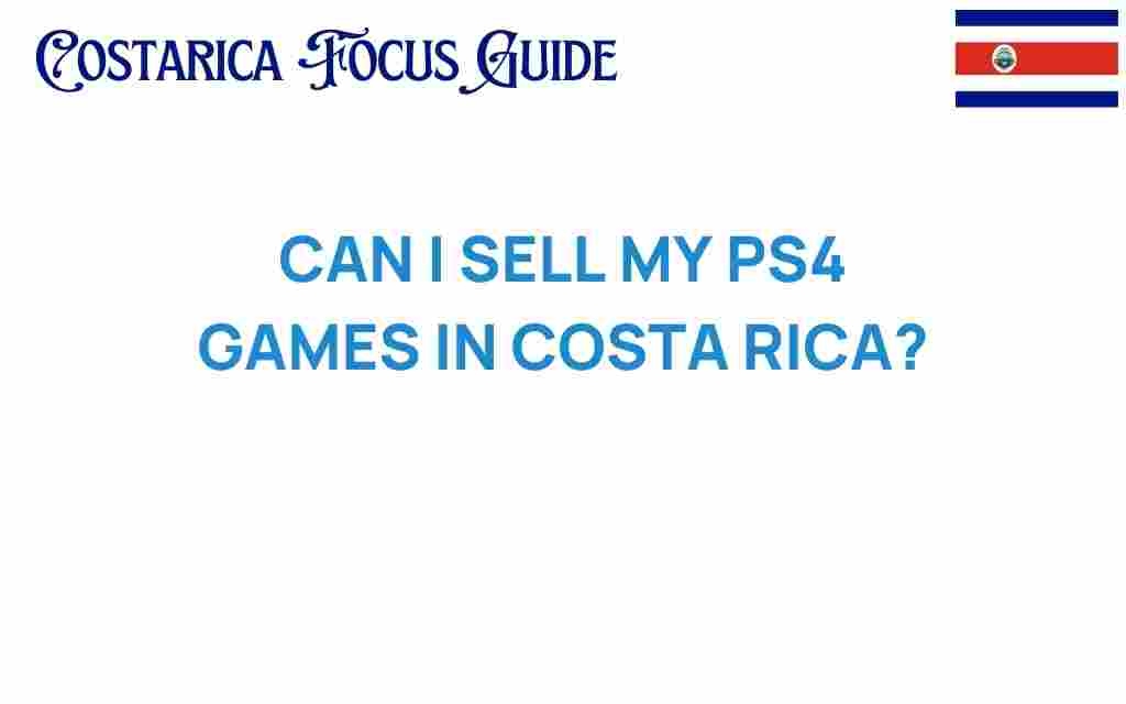 can-i-sell-my-ps4-games-in-costa-rica