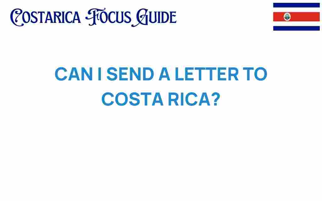 can-i-send-a-letter-to-costa-rica