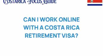 Working Online in Costa Rica: Can You Do It with a Retirement Visa?
