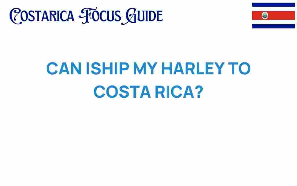 can-i-ship-my-harley-to-costa-rica
