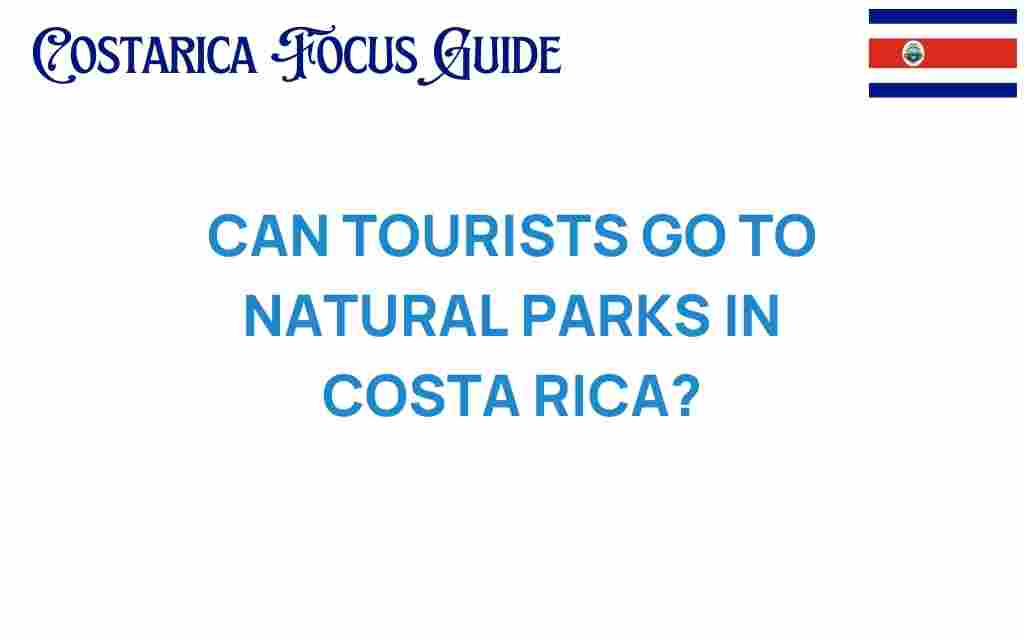 can-tourists-explore-costa-rica-natural-parks