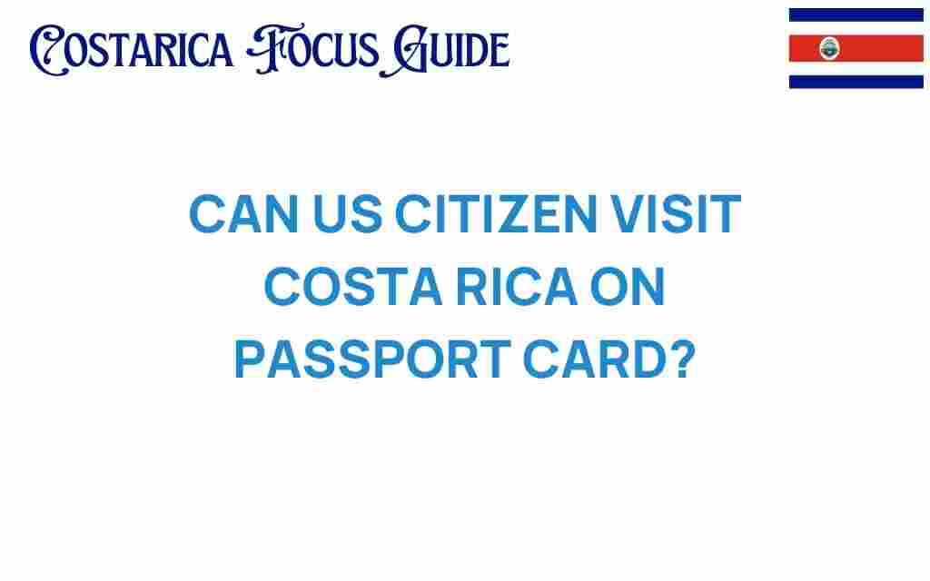 can-us-citizen-visit-costa-rica-passport-card