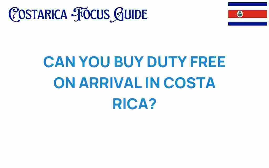 can-you-buy-duty-free-on-arrival-in-costa-rica