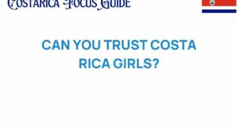 Unveiling Trust: What You Need to Know About Costa Rica Girls