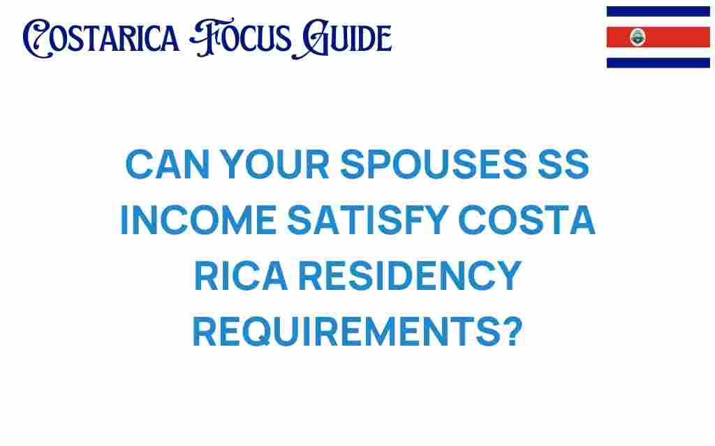 can-your-spouses-ss-income-costa-rica-residency