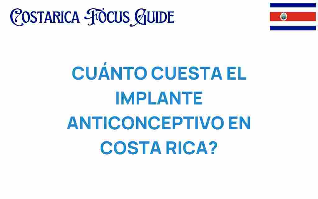 cuanto-cuesta-implante-anticonceptivo-costa-rica