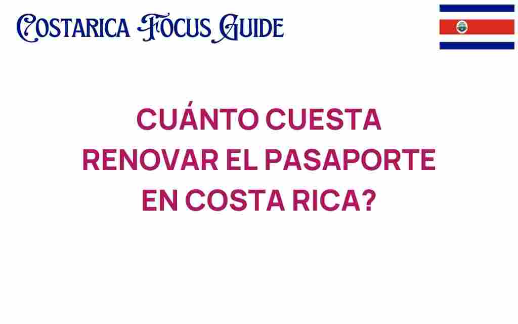 cuanto-cuesta-renovar-pasaporte-costa-rica