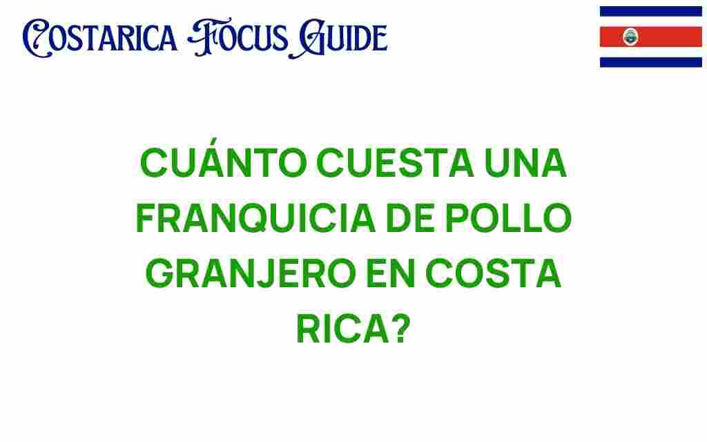 cuanto-cuesta-franquicia-pollo-granjero-costa-rica