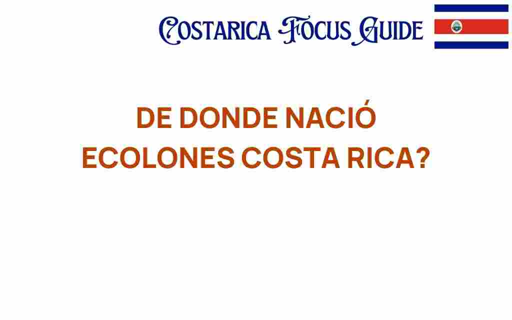 ecolones-costa-rica-origen