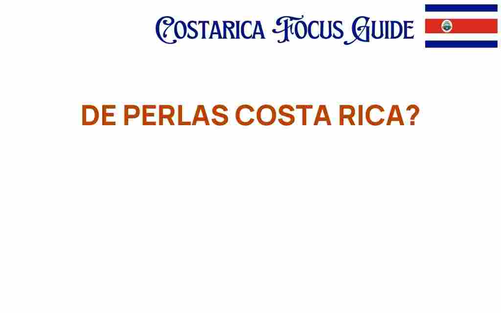 de-perlas-costa-rica-hidden-treasures