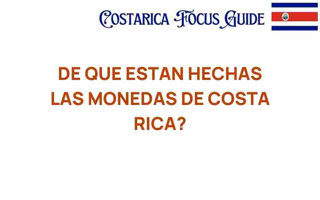 de-que-estan-hechas-las-monedas-de-costa-rica