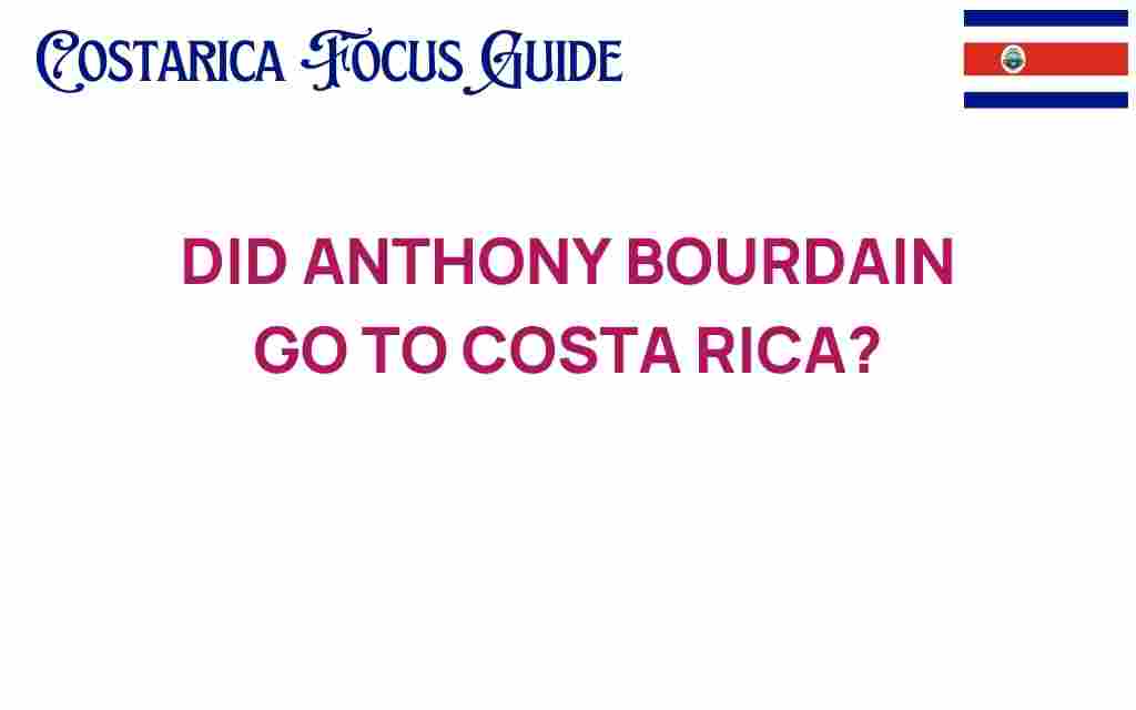 did-anthony-bourdain-costa-rica