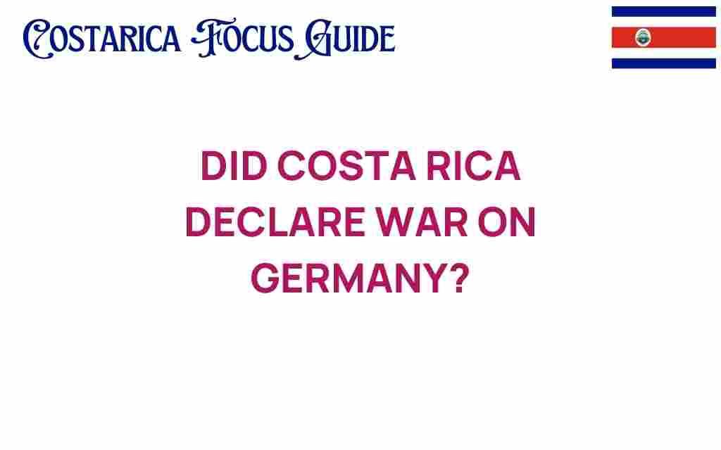 did-costa-rica-declare-war-on-germany