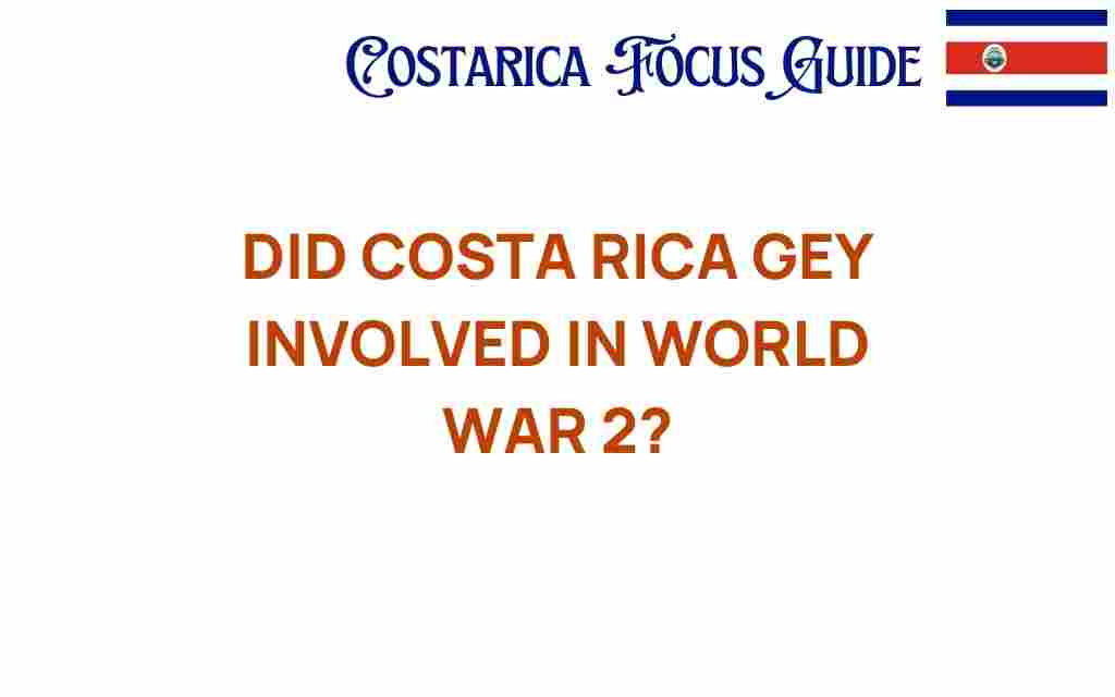 did-costa-rica-get-involved-in-world-war-2