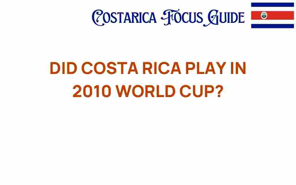 did-costa-rica-play-in-2010-world-cup
