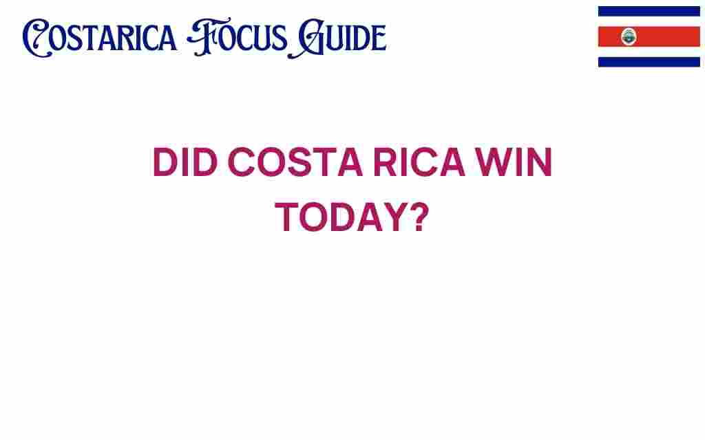 did-costa-rica-win-today
