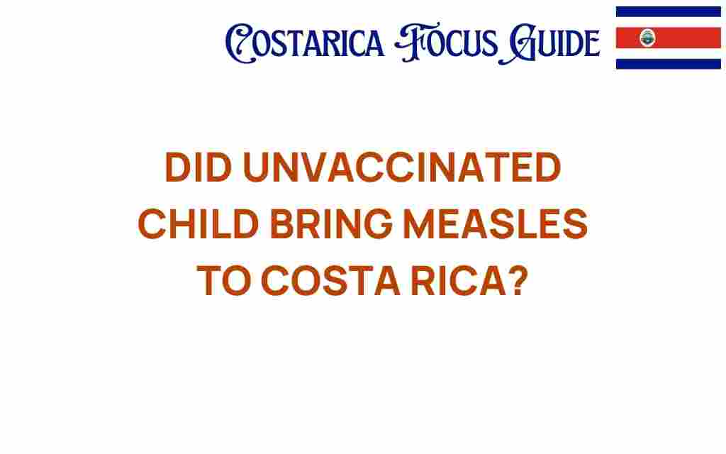 did-unvaccinated-child-bring-measles-costa-rica