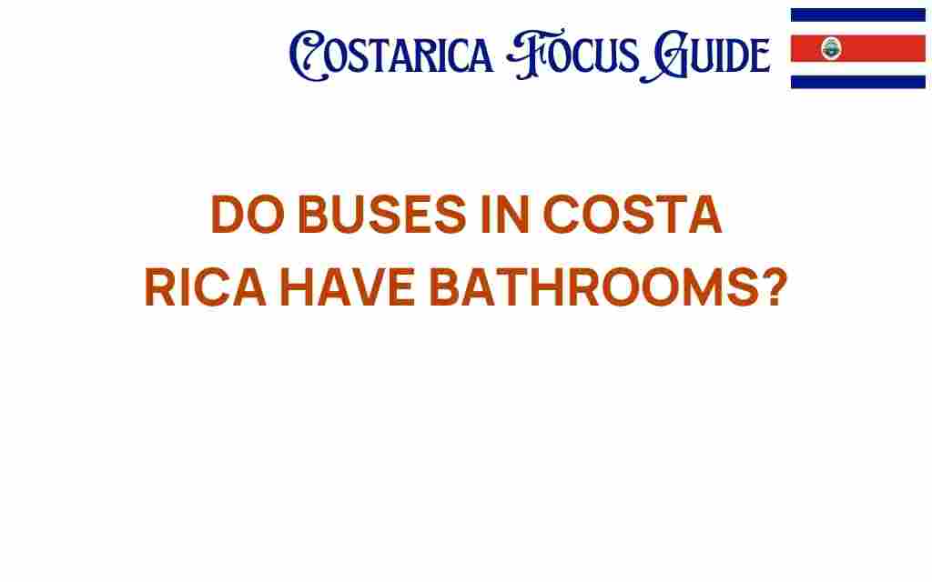 do-buses-in-costa-rica-have-bathrooms