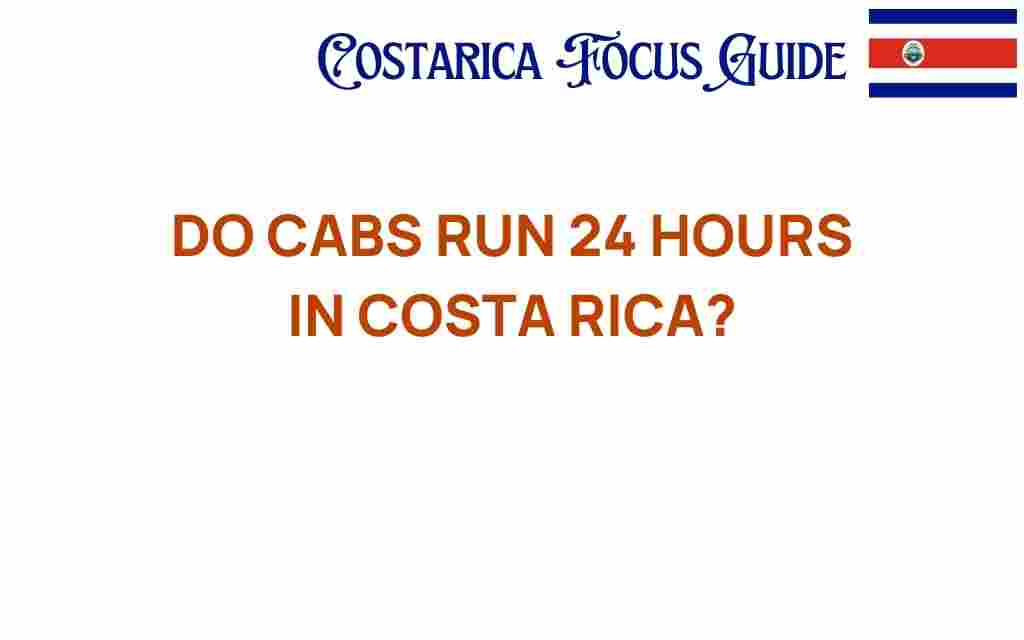 do-cabs-run-24-hours-costa-rica