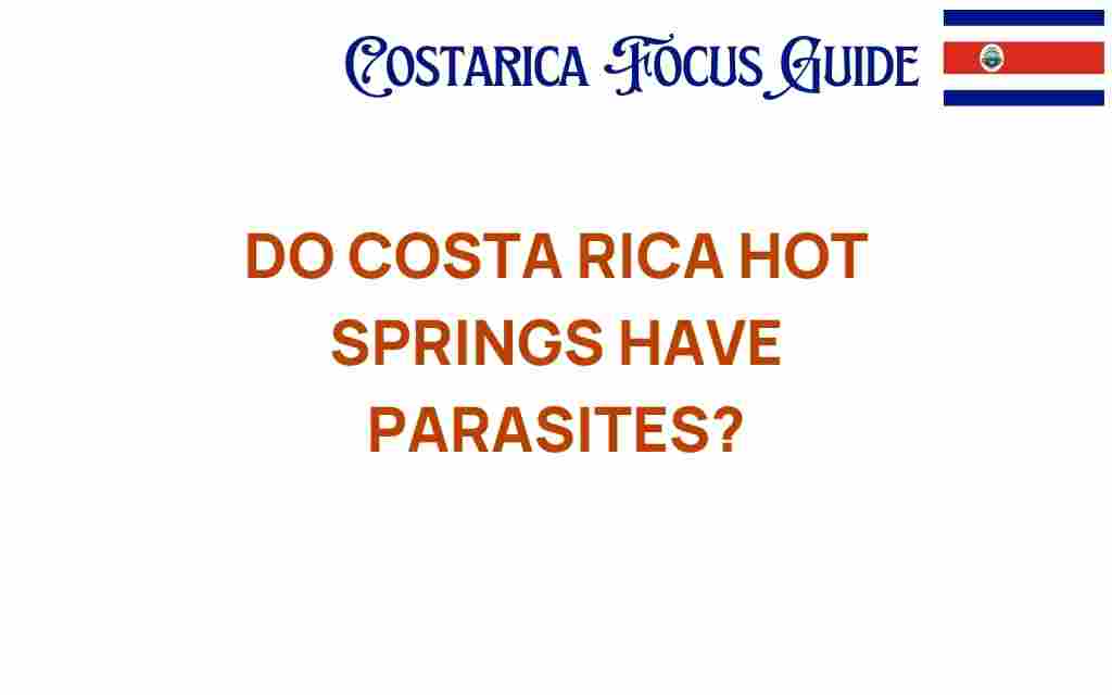 costa-rica-hot-springs-parasites