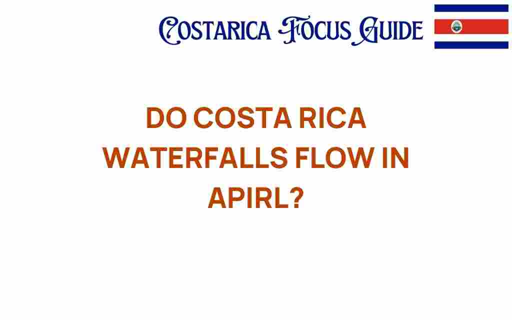 do-costa-rica-waterfalls-flow-in-april