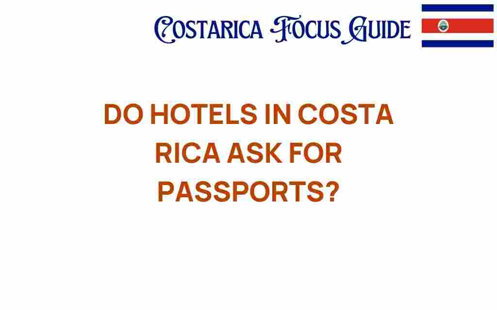 do-hotels-in-costa-rica-ask-for-passports