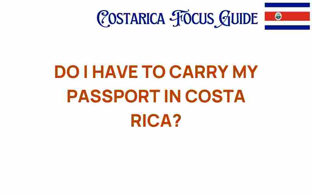 do-i-have-to-carry-my-passport-in-costa-rica