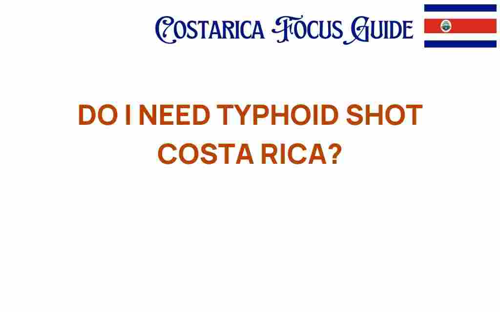 do-i-need-typhoid-shot-costa-rica