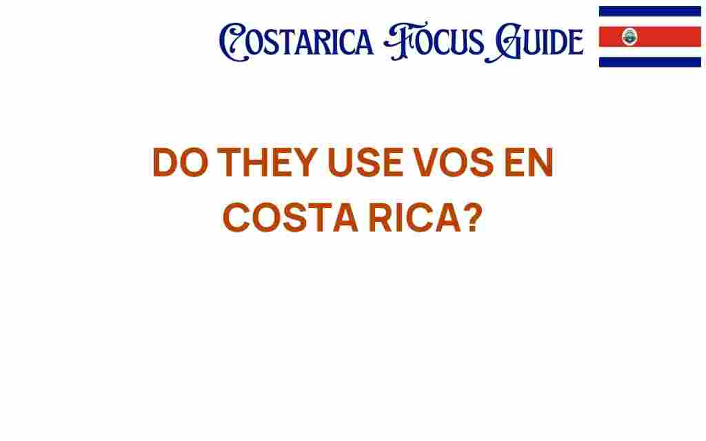 do-they-use-vos-in-costa-rica